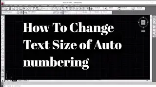 How To Change Text Size Of Auto Numbering | Changing Text Size In AutoCAD