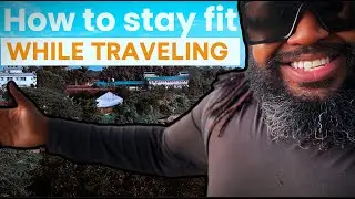 How I Stay Fit While Traveling: INDIA