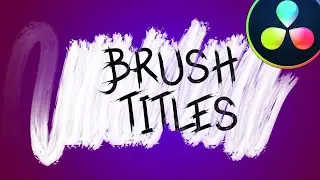 Brushstroke Title in Davinci Resolve + Free Assets/ Preset