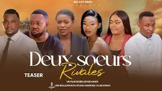 DEUX SOEURS RIVALES  ;[Teaser  du Nouveau Film Bel-Art prod ] Novembre 2024