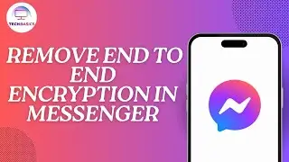 How to Remove End to End Encryption in Messenger