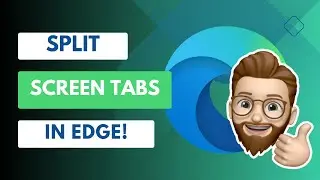 How to Use Split Screen Tabs in Microsoft Edge Like a Pro