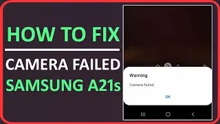 How To Fix Camera Failed Error on Samsung A21s | Fixed Camera Failed Samsung Galaxy A21s