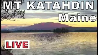 Mt Katahdin, Maine - LIVE