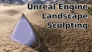 Beginner's Guide to Unreal Engine Landscape Sculpting