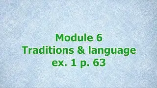 Excel 9 grade  module 6, Traditions and language