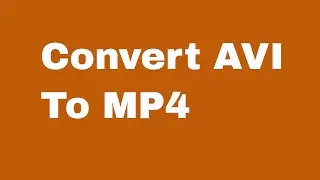 Convert AVI to MP4 Using VLC Media Player