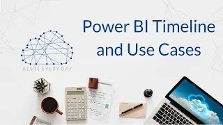 Power BI Timeline and Use Cases