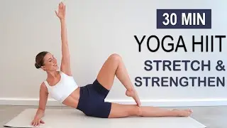 30 MIN YOGA HIIT | Stretch & Strengthen to Lose Fat and Feel Energised | No Repeat | No Jumping