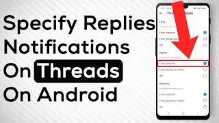 How To Specify Replies Notification On Threads On Android