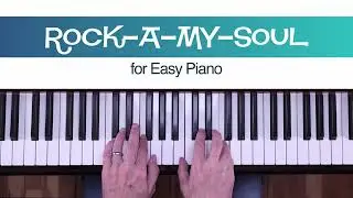 Rock-A-My-Soul - Beginner/Easy Piano Sheet Music - MakingMusicFun.net
