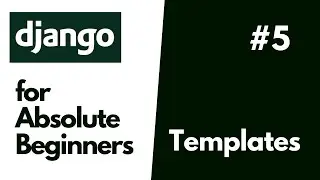 Python Django Basics for Absolute Beginners  #5 Using Templates In Django