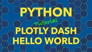 Python Plotly Dash Dashboards Hello World