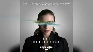 Mark Korven - Main Title - The Peripheral (Music from the Original Series on Prime Video)
