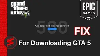 FIX Error 500 - EpicGames (GTA 5 FREE)