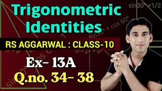 Ex- 13A (Q.no.34 -38 ) Class -10 | Rs Aggarwal - Trigonometric Identities solution