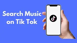 How to Search Music on Tik Tok