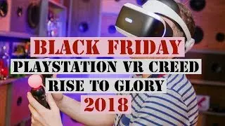 PlayStation VR - Creed: Rise to Glory + Super Hot Bundle Deal For Black Friday 2018