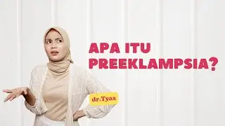 Apa itu preeklampsia?