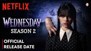 Wednesday Season 2 Release Date | Wednesday Season 2 Trailer | Wednesday Season 2 | Netflix