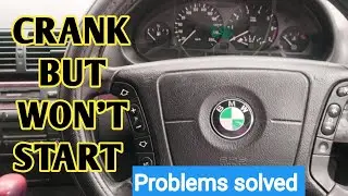 BMW E46 ,Crank but won't start , fuel problems solved