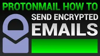 How To Send Encrypted Emails - Sending Encrypted Email With ProtonMail