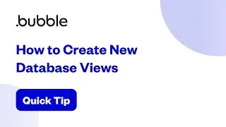 How to Create New Database Views | Bubble Quick Tip