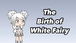 The Birth of White Fairy Part 3