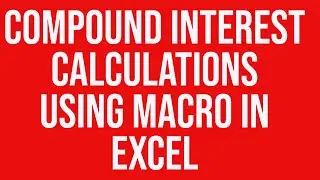 compound interest calculations using a macro in MS-Excel