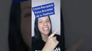 Cómo recuperar fotos borradas de tu Teléfono 