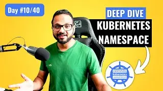 Day 10/40 - Kubernetes Namespace Explained - CKA Full Course 2024