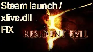 XLIVE | How to fix the Steam launch error | Resident Evil 5 | FIX