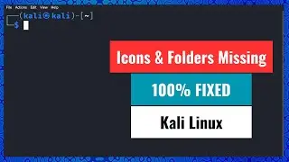 Kali Linux - Desktop Icons and Folders missing | 100% FIXED