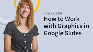 How to Work with Graphics in Google Slides