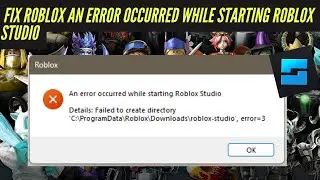 How To Fix Roblox An Error Occurred While Starting Roblox Studio (2024)