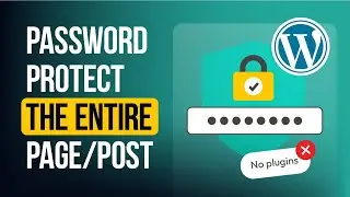 How to Password Protect THE ENTIRE WordPress Page / Post  |  Free Code Snippet, NO PLUGINS