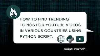 How to Find Trending Topics on Youtube in Various Countries Using Python & Youtube API KEY 2023
