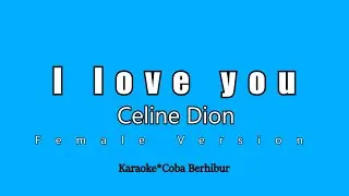 Céline Dion - I Love You (Karaoke Lyrics)