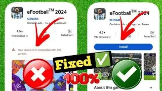 Comment réparer eFootball 2024 non compatible avec votre appareil |compatible avec cette version
