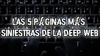 Las 5 páginas más siniestras de la deep web