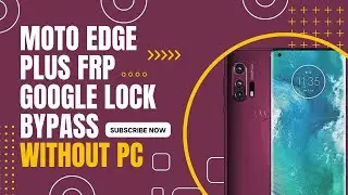 Unbelievable! Bypass Motorola Moto Edge+ FRP in Seconds -No PC Needed