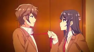 Seishun Buta Yarou wa Bunny Girl Senpai no Yume wo Minai「AMV」- Be A King