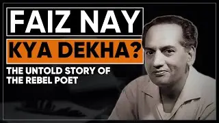 Untold Stories of The Voice Of Revolution | Faiz Ahmed Faiz Kaun? @raftartv Documentary