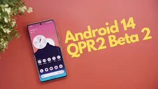 Android 14 QPR2 Beta 2 Is Out For Google Pixel - What's New?