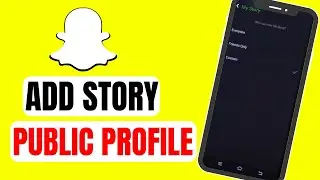 How to add Story on Snapchat Public Profile
