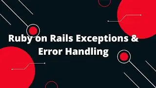 Ruby on Rails Tutorial #17: Master Ruby on Rails Exceptions & Error Handling