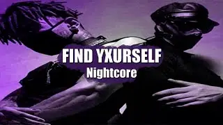 Nightcore - FIND YXURSELF (Kordhell, Scarlxrd)