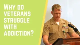 Why do veterans struggle with addiction?