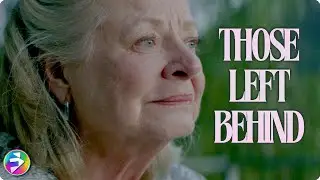 Some memories never fade, some wounds never heal | THOSE LEFT BEHIND | Drama | Full Movie