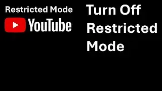 How to Turn off Youtube Restricted Mode - PC and Mobile